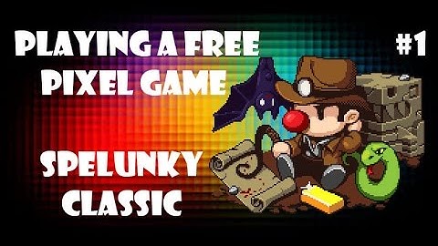 SPELUNKY classic - playing a free pixel game