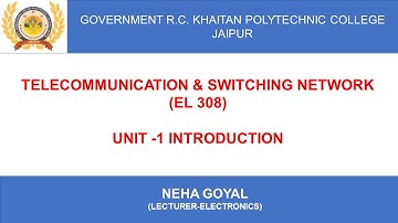 Telecommunication & Switching Network Introduction (EL 308) by Neha Goyal from GPC JAIPUR