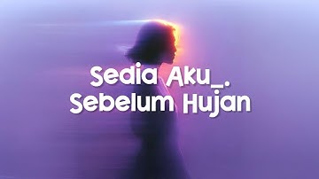 Idgitaf - Sedia Aku Sebelum Hujan (Lirik Lagu)| Ku yang lama disini menjagamu tak patah hati (Viral)
