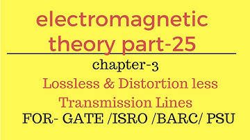 Lec.- 25 lossless and distortion less transmission lines EMT for gate ese in hindi