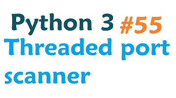 Python 3 Programming Tutorial - Threaded port scanner