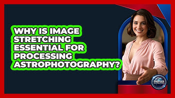 Why Is Image Stretching Essential For Processing Astrophotography? - Profiles in Politics