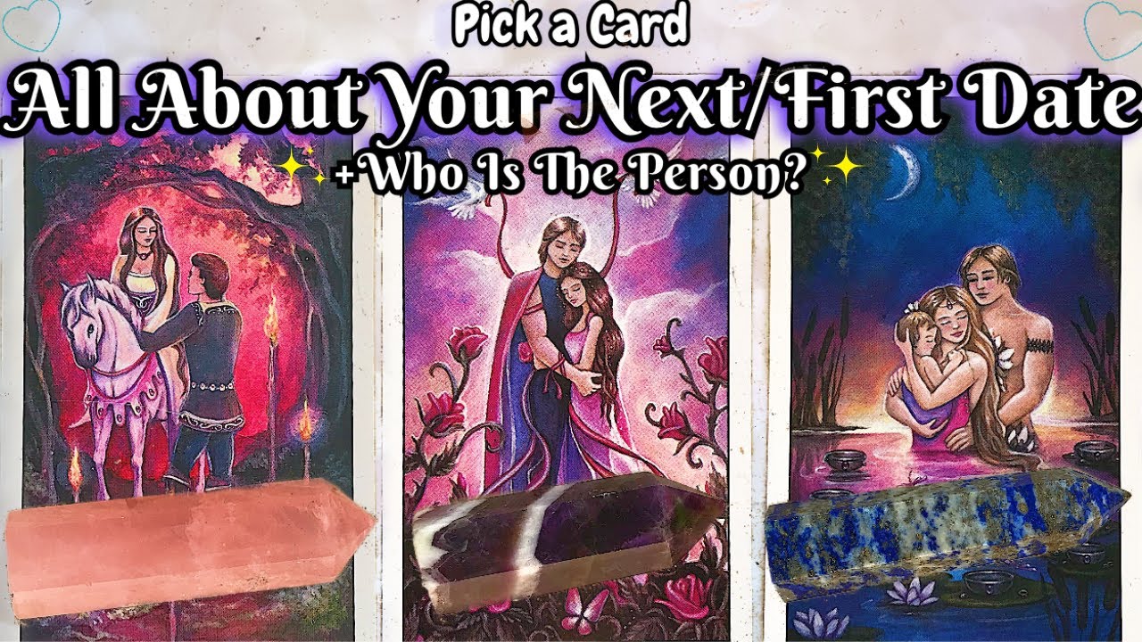 ALL About Your NEXT/ FIRST Date🔥💕+Who Is The Next Person?🤩🔥#pickacard #tarot