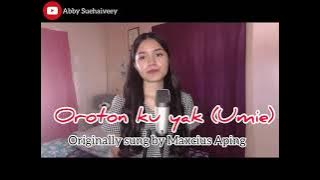 OROTON KU YAK |UMIE (MAXCIUS APING) - ABBY SUEHAIVEEY COVER