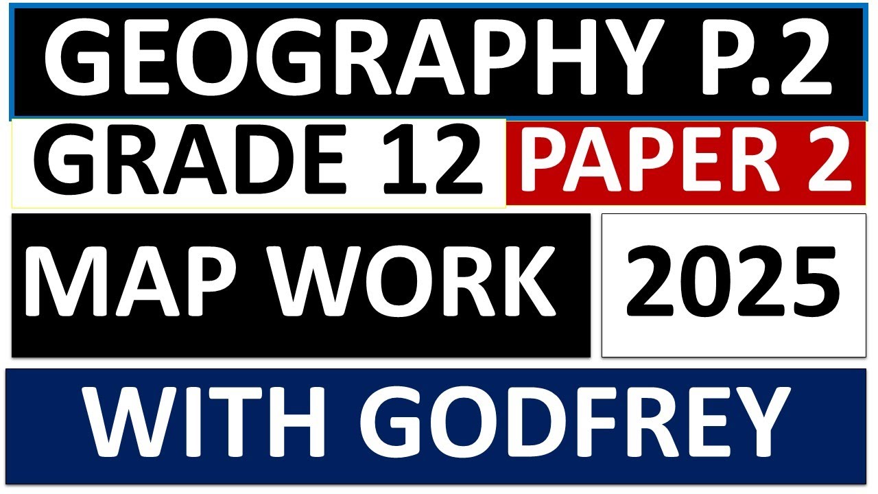 MAP WORK SKILLS GRADE 12 GEOGRAPHY  P.2 GRADE 12 FINAL EXAMS  NOVEMBER PREP THUNDEREDUC BY GODFREY