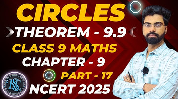 Class 9 Maths | Circles | Theorem 9.9 | Chapter 9 | NEW NCERT | CBSE 2025 -26 | #class9 #cbse #ncert