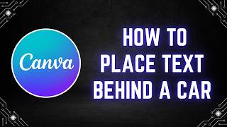 Canva Tutorial: How to Place Text Behind a Car (Pro Look)