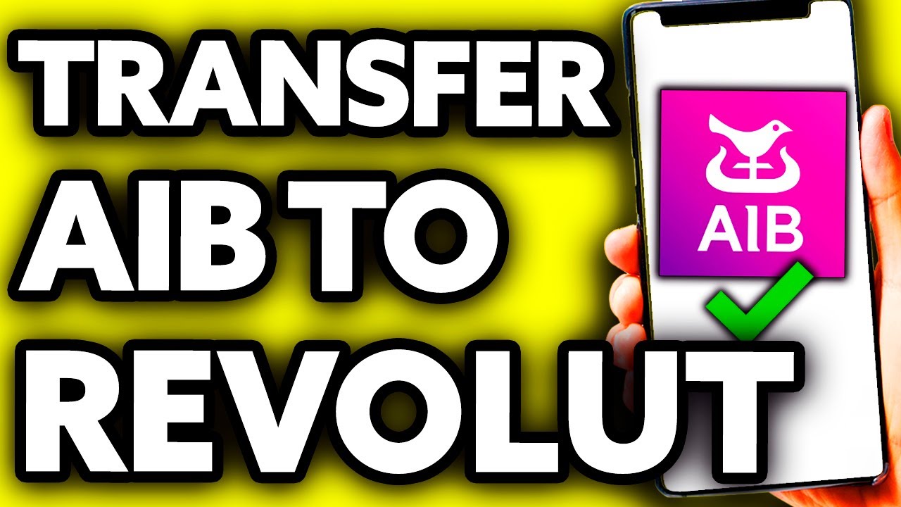 How To Transfer Money From AIB To Revolut Easy 2025 YouTube how-to-transfer-money-from-aib-to-revolut-easy-2025-youtube