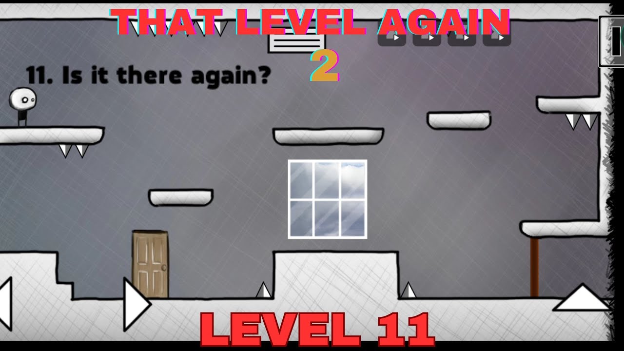 That Level Again 2 Level 11 Walkthrough Is it there again ? TLA 2 That level again TUTORIAL