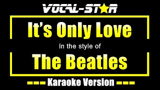 Download Lagu The Beatles - It's Only Love (Karaoke Version) with Lyrics HD Vocal-Star Karaoke MP3