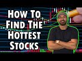 How To Find The Hottest Stocks To Trade