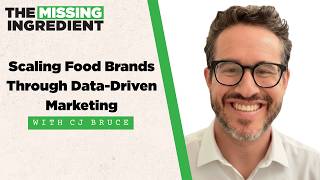 Scaling Food Brands Through Data-Driven Marketing With CJ Bruce