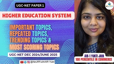 UGC NET 2025 Paper 1: Higher Education Important Topics | Sure-Shot Topics | AIR 1 Yukti Jain