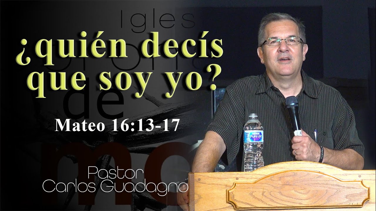 ¿Quién decís que soy yo?  Mateo 16:13-17