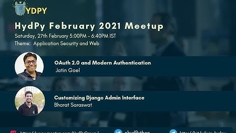 OAuth2.0 and Modern Authentication - By Jatin Goel | HydPy Feb Meetup 2021