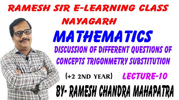 VIDEO 19 RAMESH SIR DISCUSSION OF DIFFERENT QUESTIONS OF CONCEPTS TRIGONMETRIC SUBSTITUTION