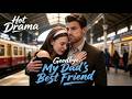 💘 Goodbye, My Dad's Best Friend丨Their Tangled Love Always Trapped Her Tightly#dramabox #fobiddenlove