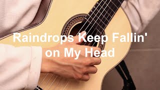 Raindrops Keep Fallin' on My Head - Classical Guitar Cover