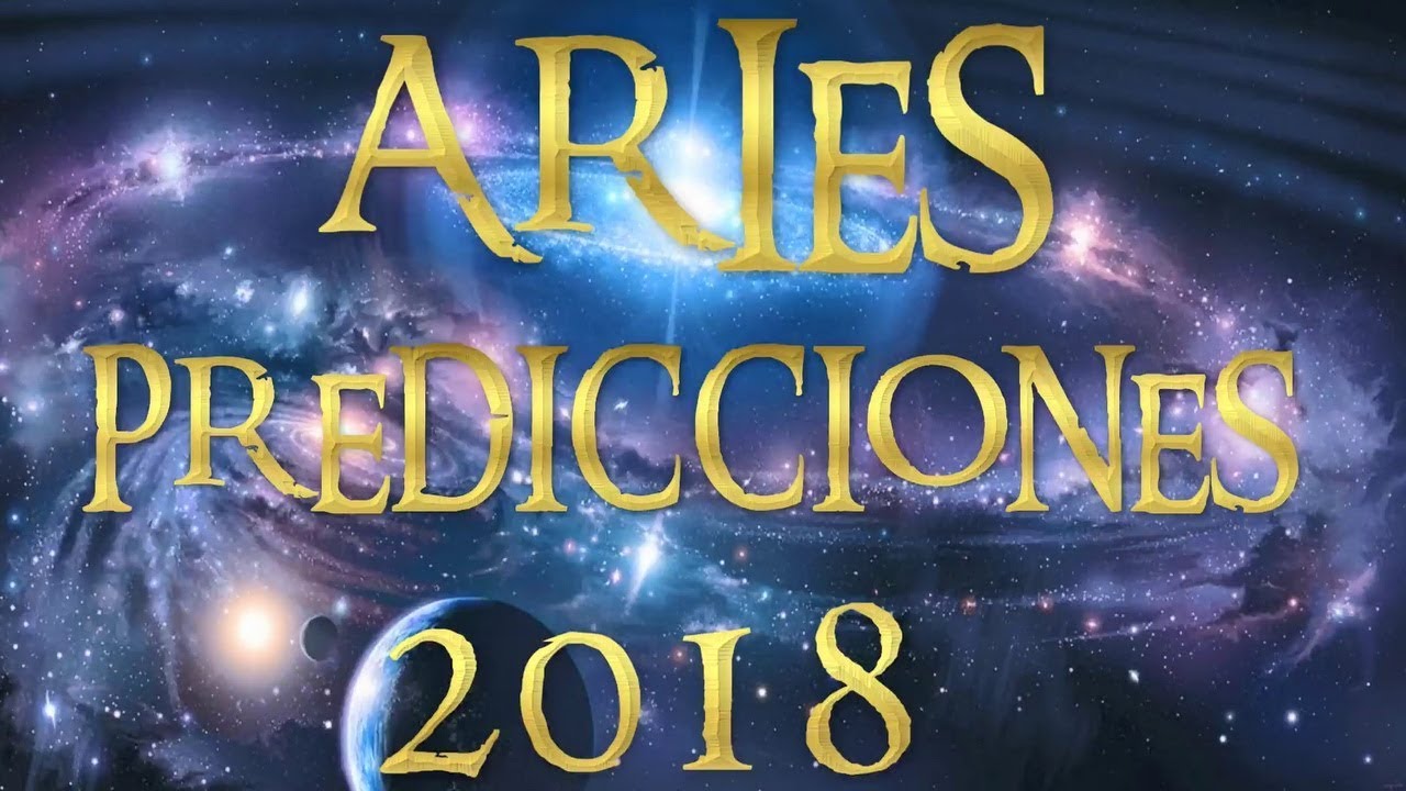 ARIES PREDICCIONES 2018 CONOCE TU FUTURO YouTube