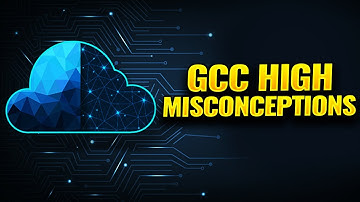 Common Microsoft GCC High Misconceptions: What Defense Contractors Must Know!