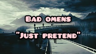 Bad Omens - Just Pretend | Lyrics Video