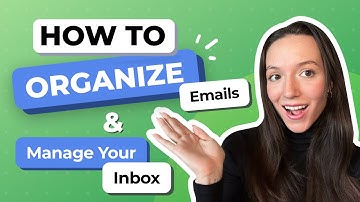 How to Organize Emails and Manage Your Inbox