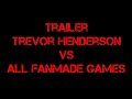 Trevor henderson vs all fanmade games trailer  sorry for no sounds 