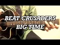 BIG TIME / みのる(サニークラッカー) / 原曲『BEAT CRUSADERS』