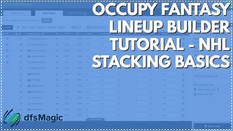 Occupy Fantasy Lineup Builder Tutorial - NHL Stacking Basics