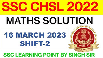 SSC CHSL 2022 (16 March, 2023. 2nd shift) Maths Solution|| CHSL Solved Paper by Singh Sir.