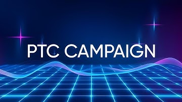 How to create a PTC Campaign