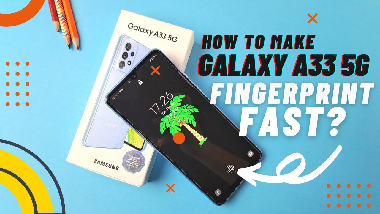 How To Make Samsung Galaxy A33 5G Finger Print Sensor Fast? - YouTube