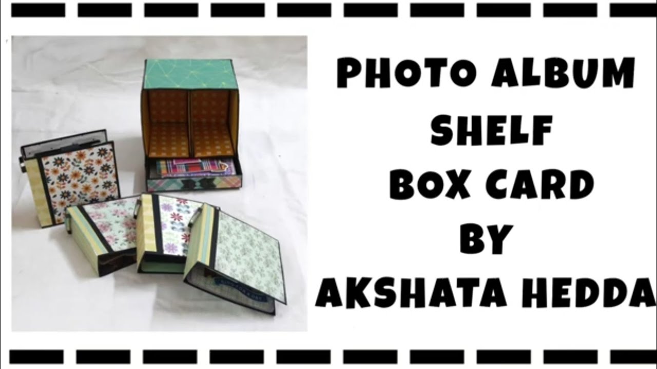 Photo album shelf box card by Akshata Hedda|Pop-up scrapbook|Birthday anniversary handmade gift idea