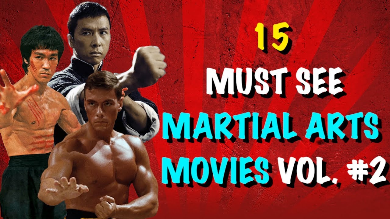 15 MARTIAL ARTS MOVIES YOU MUST SEE IN YOUR LIFETIME Round 2! YouTube