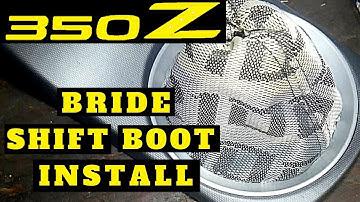 Bride Shift Boot Upgrade on my Z33 TURBO Build