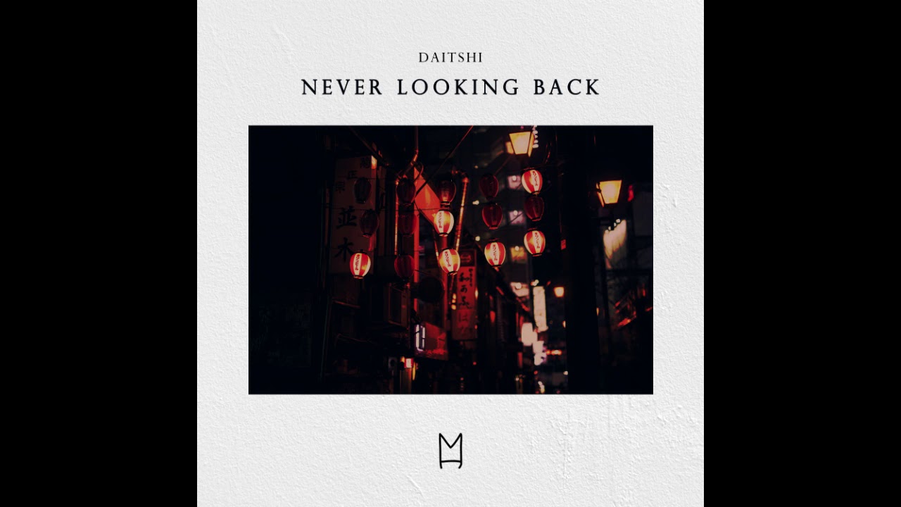 Daïtshi- Never Looking Back
