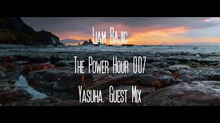 Melodic Progressive House Mix (Liam Bajic The Power Hour 007 Yasuha. Guest Mix)