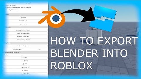 HOW TO EXPORT BLENDER ANIMATIONS INTO ROBLOX