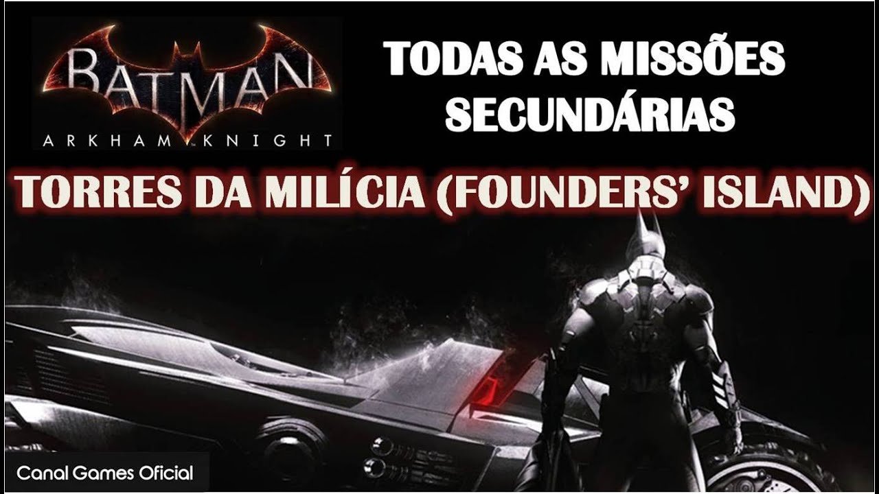 Batman: Arkham Knight - Missões secundárias - Ocupar Gotham #3 (Torres de  Founders' Island) - YouTube