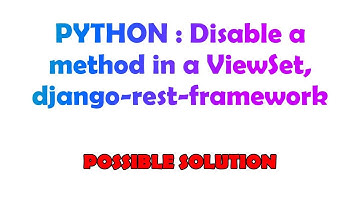 PYTHON : Disable a method in a ViewSet, django-rest-framework
