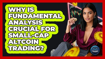 Why Is Fundamental Analysis Crucial For Small-cap Altcoin Trading? - Crypto Trading Strategists