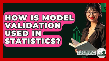 How Is Model Validation Used In Statistics? - The Friendly Statistician