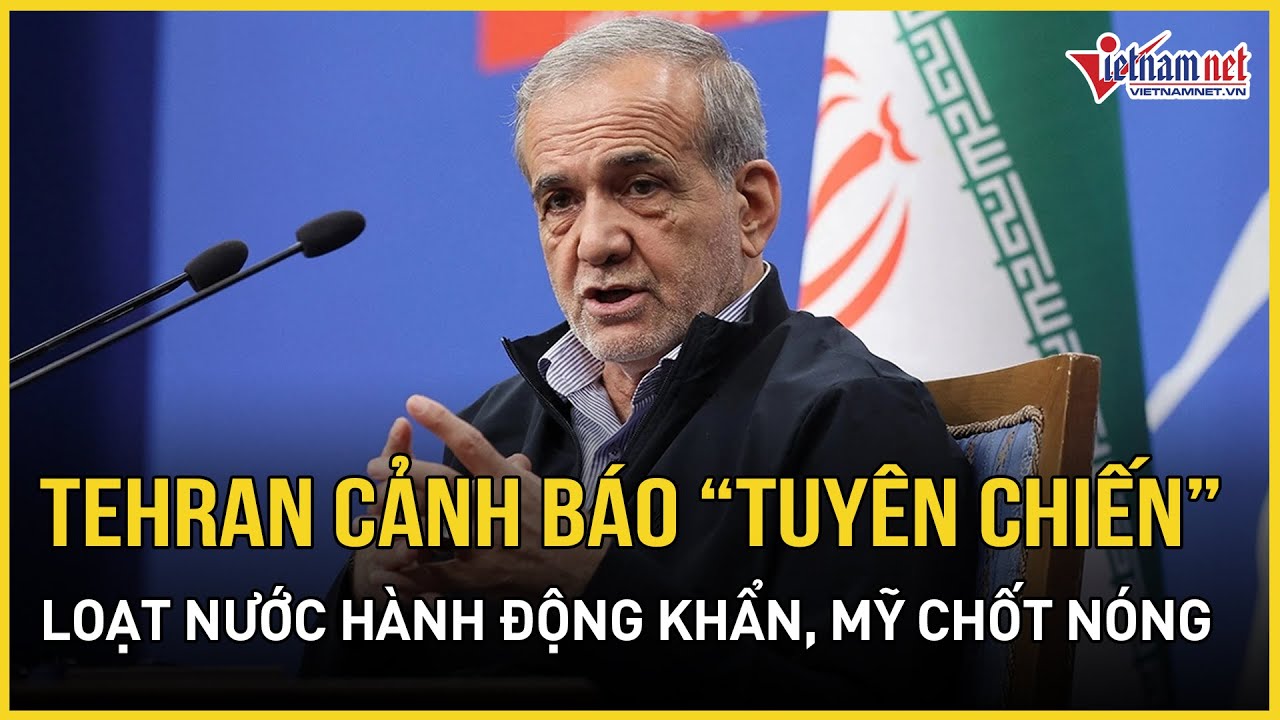 Toàn cảnh đối đầu Mỹ-Iran: Tehran cảnh báo “tuyên chiến”, loạt nước hành động khẩn, Mỹ chốt nóng