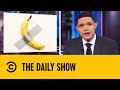 Banana Duct Taped To Wall Sells For $120,000 | The Daily Show With Trevor Noah