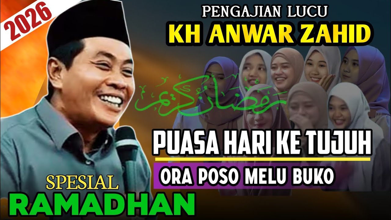 KH ANWAR ZAHID TERBARU || BAROKAH POSO SPESIAL HARI KE TUJUH RAMADHAN 2026