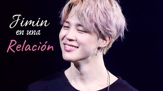 ¿Cómo sería Jimin en una relación? | BTS♡