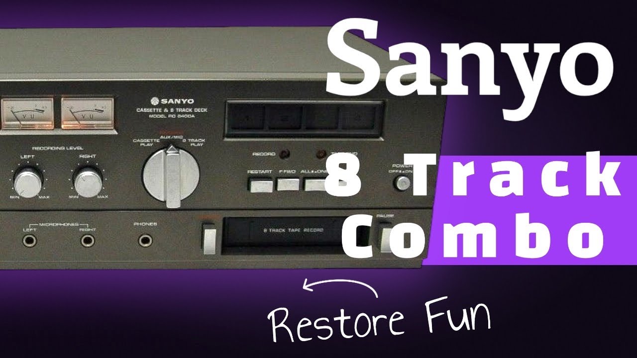 Restoring a Sanyo RD 8400: Vintage 1979 Cassette & 8-Track