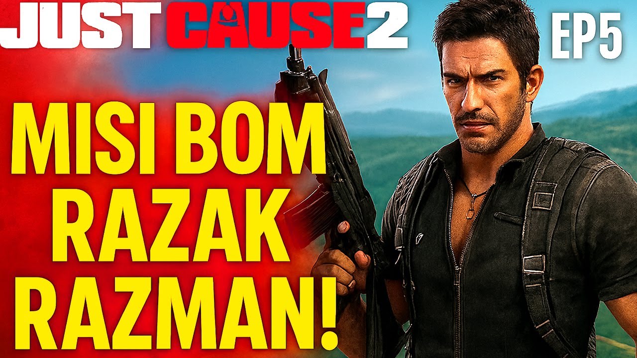 Just Cause 2 – Misi Razak Razman: Rico Menjinakkan Bom (EP5)