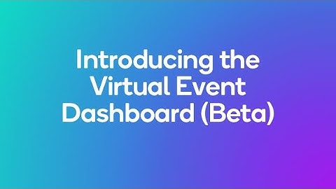 Introducing the Virtual Event Dashboard