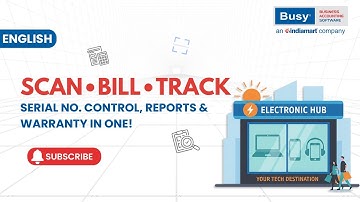 Serial No. Billing Made Easy! Track, Scan & Control Inventory in BUSY | English